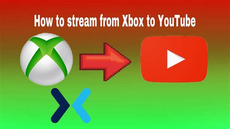 how to stream from xbox to youtube